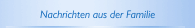 Nachrichten aus der Familie